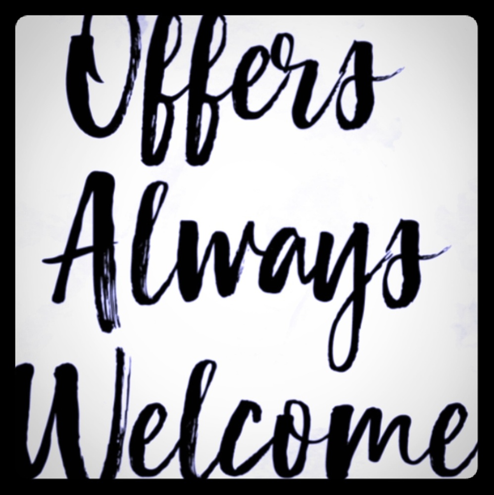 Offers always welcomed!